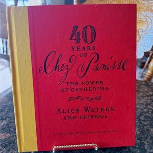 40 Years of Chez Panisse: The Power of Gathering" by Alice Waters first edition